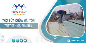 Thợ sửa chữa mái tôn tại Hà Nội triệt để 100% - BH 5 năm