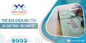 Thợ sửa chữa mái tôn tại Long Thành triệt để 100% BH 1-5 năm