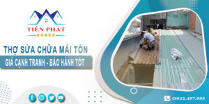 Thợ sửa chữa mái tôn tại Tp Bà Rịa triệt để 100%【BH 5 năm】