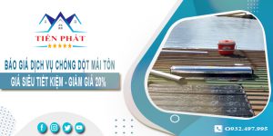 Báo giá dịch vụ thợ chống dột mái tôn tại Bến Cát - Giảm giá 20%