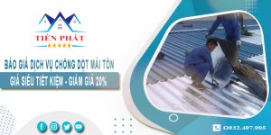 Báo giá dịch vụ thợ chống dột mái tôn tại Nhà Bè - Giảm giá 20%