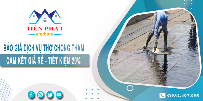 Báo giá dịch vụ thợ chống thấm tại Biên Hòa | Tiết kiệm 20%