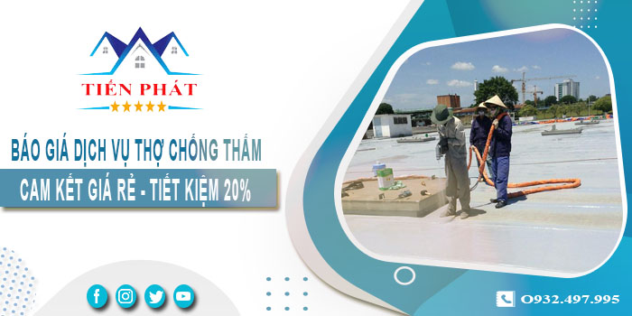 Báo giá dịch vụ thợ chống thấm tại Nhơn Trạch | Tiết kiệm 20%