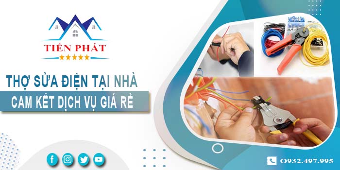 Thợ sửa điện tại nhà Tân Uyên【Cam kết dịch vụ giá rẻ】