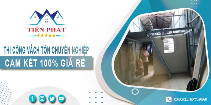 Báo giá thi công vách tôn tại Nha Trang【Cam kết giá rẻ】