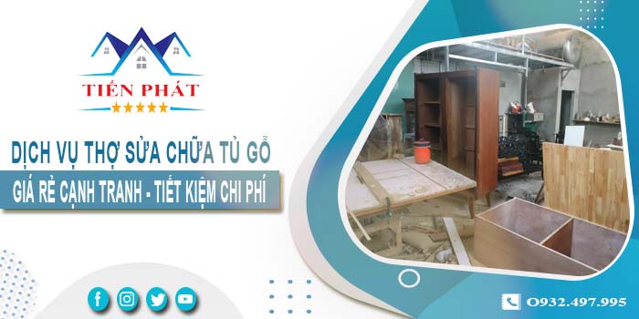 Báo giá dịch vụ thợ sửa chữa tủ gỗ tại quận 10【Tiết kiệm 10%】