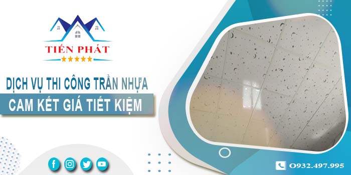 Báo giá thi công trần nhựa tại Bình Thạnh【Tiết kiệm 10% chi phí】