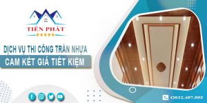 Giá thi công trần nhựa tại Cam Ranh【Tiết kiệm 10% chi phí】