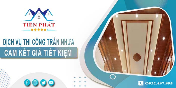 Giá thi công trần nhựa tại Cam Ranh【Tiết kiệm 10% chi phí】