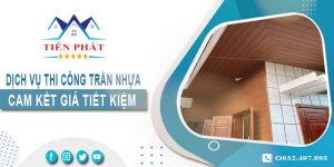 Báo giá thi công trần nhựa tại Hóc Môn【Tiết kiệm 10% chi phí】