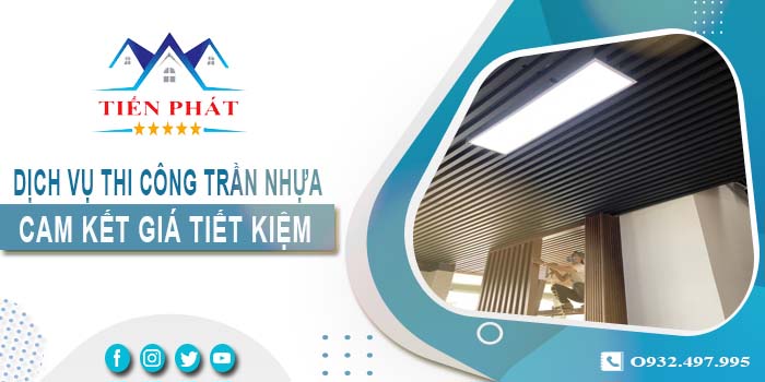 Báo giá thi công trần nhựa tại Long An【Tiết kiệm 10% chi phí】