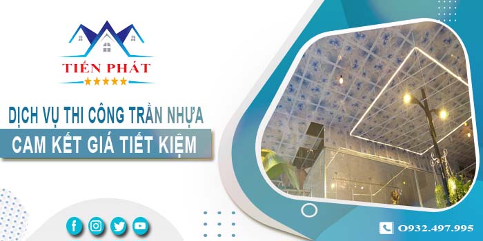 Giá thi công trần nhựa tại Nhơn Trạch【Tiết kiệm 10% chi phí】