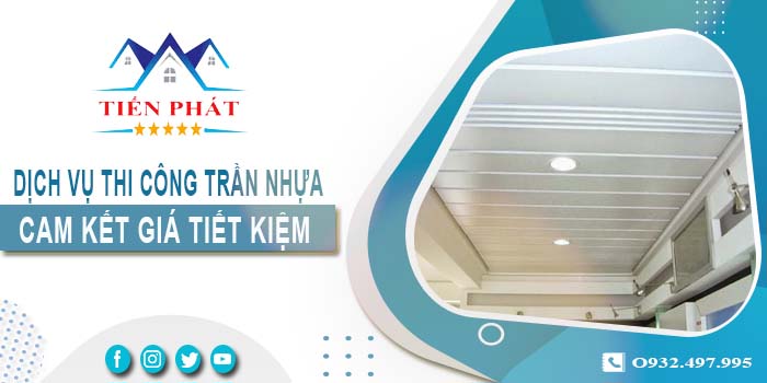 Báo giá thi công trần nhựa tại Thủ Đức【Tiết kiệm 10% chi phí】