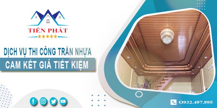 Báo giá thi công trần nhựa tại Vũng Tàu【Tiết kiệm 10% chi phí】