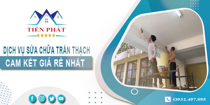 Báo giá sửa chữa trần thạch tại Bình Dương【Cam kết giá rẻ】