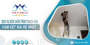 Báo giá sửa chữa trần thạch tại Quận 1【Cam kết giá rẻ nhất】