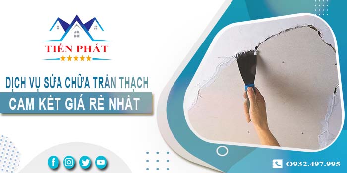 Báo giá sửa chữa trần thạch tại Tân Uyên【Cam Kết Giá Rẻ】