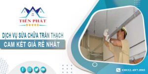 Báo giá sửa chữa trần thạch tại Thủ Dầu Một【cam kết giá rẻ】