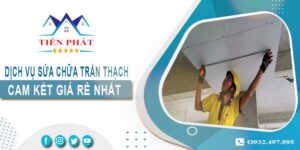 Báo giá sửa chữa trần thạch tại Tp Biên Hoà【Cam kết giá rẻ】