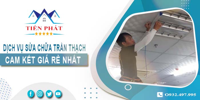 Báo giá sửa chữa trần thạch tại Tp Dĩ An -【Cam Kết Giá Rẻ】