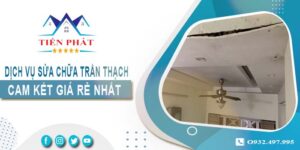 Báo giá sửa chữa trần thạch tại Tp Thuận An【Cam kết giá rẻ】