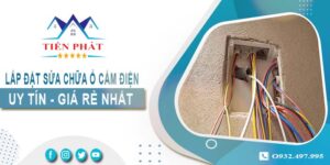 Báo giá lắp đặt sửa chữa ổ cắm điện tại Củ Chi【Chỉ từ 199k】