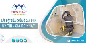 Báo giá lắp đặt sửa chữa ổ cắm điện tại Hóc Môn【Chỉ 199k】