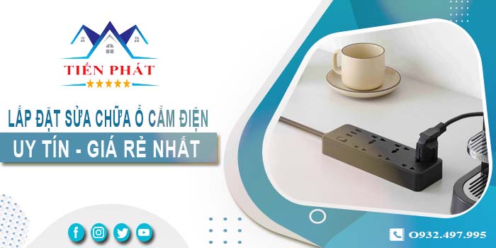 Báo giá lắp đặt sửa chữa ổ cắm điện tại Nhà Bè -【Chỉ 199K】