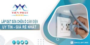 Báo giá lắp đặt sửa chữa ổ cắm điện tại Quận 1【Chỉ từ 199k】