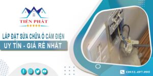 Báo giá lắp đặt sửa chữa ổ cắm điện tại Quận 3【Chỉ từ 199k】