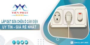 Báo giá lắp đặt sửa chữa ổ cắm điện tại Quận 5【Chỉ từ 199k】