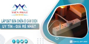 Báo giá lắp đặt sửa chữa ổ cắm điện tại Tp Bà Rịa【Chỉ 199k】