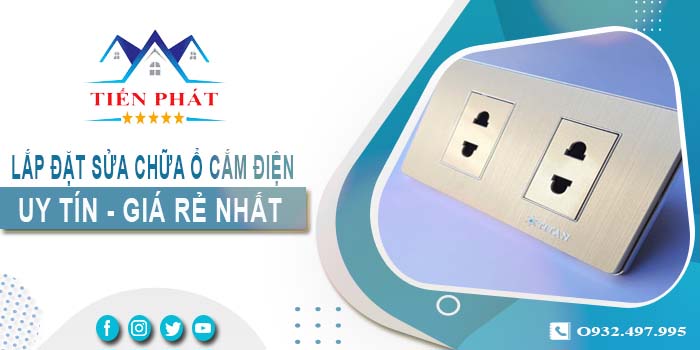 Giá lắp đặt sửa chữa ổ cắm điện tại Tp Biên Hoà 【Chỉ 199k】