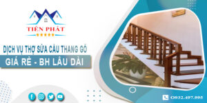 Dịch vụ thợ sửa cầu thang gỗ tại nhà Quận 1 -【BH 2 Năm】