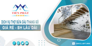 Dịch vụ thợ sửa cầu thang gỗ tại nhà Quận 4 -【BH 2 Năm】