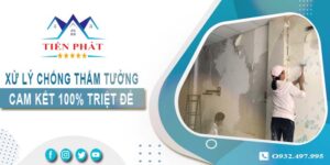 Xử lý chống thấm tường tại Tân Phú -【Cam kết 100% triệt để】