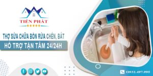 Thợ sửa chữa bồn rửa chén, bát tại Long Thành -【Hỗ trợ 24/24h】