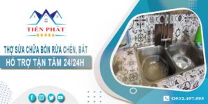 Thợ sửa chữa bồn rửa chén, bát tại Quận 10 -【Hỗ trợ 24/24h】