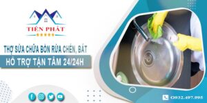 Thợ sửa chữa bồn rửa chén, bát tại Thủ Dầu Một -【Hỗ trợ 24/24h】