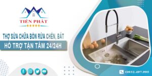 Thợ sửa chữa bồn rửa chén, bát tại TpHCM -【Hỗ trợ 24/24h】