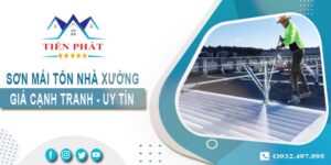 Bảng giá sơn mái tôn nhà xưởng tại Đồng Nai【Cập nhật 2025】
