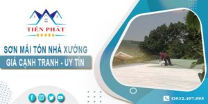 Bảng giá sơn mái tôn nhà xưởng tại Phú Nhuận【Cập nhật 2025】