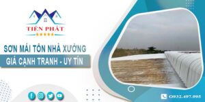 Bảng giá sơn mái tôn nhà xưởng tại Quận 12【Cập nhật 2025】