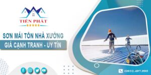 Bảng giá sơn mái tôn nhà xưởng tại Tân Bình【Cập nhật 2025】