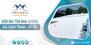 Bảng giá sơn mái tôn nhà xưởng tại Tân Phú【Cập nhật 2025】
