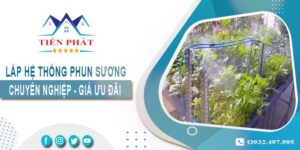 Bảng giá lắp hệ thống phun sương tại Biên Hoà【Ưu đãi 20%】