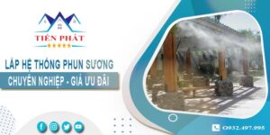 Giá lắp hệ thống phun sương tại Bình Chánh -【Ưu Đãi 20%】