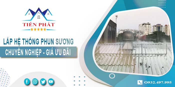 Bảng giá lắp hệ thống phun sương tại Bình Tân -【Ưu đãi 20%】