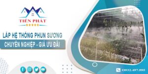 Giá lắp hệ thống phun sương tại Long Thành -【Ưu Đãi 20%】