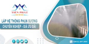 Giá lắp hệ thống phun sương tại Nhơn Trạch -【Ưu Đãi 20%】